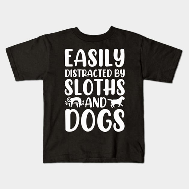 Easily Distracted By Sloths And Dogs Kids T-Shirt by ZENAMAY